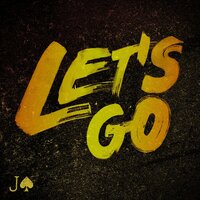 Let's Go - JAXSON GAMBLE