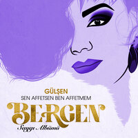 Sen Affetsen Ben Affetmem - Gülşen