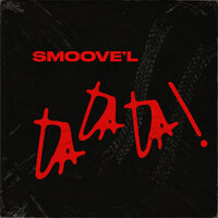 DA DA DA ! - Smoove'L
