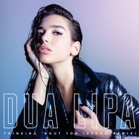 Thinking 'Bout You - Dua Lipa, Decco