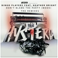 Don't Blame The Party (Mode) - Bingo Players, Qulinez, Heather Bright