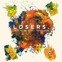 And So We Shall Never Part - Losers