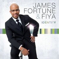 Revealed - James Fortune, FIYA
