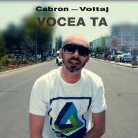 Vocea ta - Cabron, Voltaj