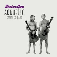 And It's Better Now - Status Quo