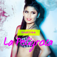 La Peligrosa - Martina La Peligrosa