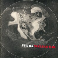 Nuclear War - Sun Ra