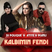 Kalbimin Fendi - Atiye, Dj Polique, 9Canlı