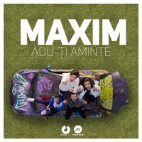 Adu-Ti aminte - Maxim