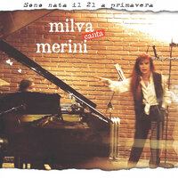 Sono nata il 21 a primavera - Milva