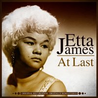 Anything To Say Yoùre Mine - Etta James