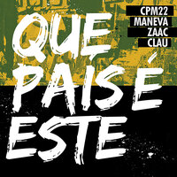 Que País É Este - CPM 22, Maneva, Zaac