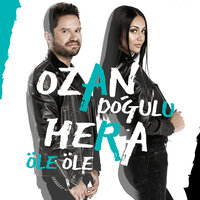 Öle Öle - Ozan Doğulu, Hera