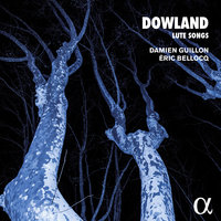 Say Love If Ever Thou Didst Find - Damien Guillon, Éric Bellocq, Джон Доуленд