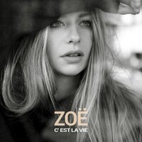 C'est la vie - ZOË