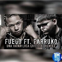Una Vaina Loca - Fuego, Farruko