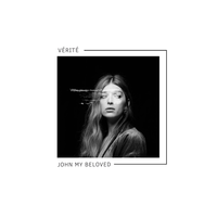 John My Beloved - VÉRITÉ
