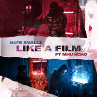 Like a Film - Nafe Smallz, M Huncho