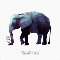 Enough Sleep - Ben Phipps, MAAGS