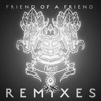 Friend Of A Friend - Nause