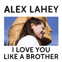 Let's Call It a Day - Alex Lahey
