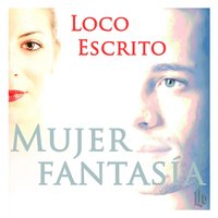 Mujer Fantasía - Loco Escrito