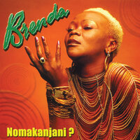 Nomakanjani? - Brenda Fassie