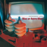 9 Volt - Man or Astro-Man?