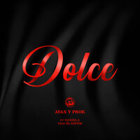 Dolce - AYAX Y PROK, Daniela, Blasfem