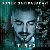 İtiraz - Soner Sarıkabadayı
