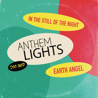 Doo-Wop Medley: In the Still of the Night / Earth Angel - Anthem Lights