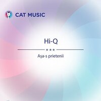 Asa-s prietenii - Hi-Q