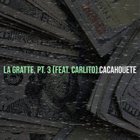 La gratte, pt. 3 - Cacahouete, Carlito