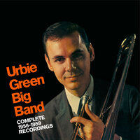 Show Me the Way to Go Home - Urbie Green