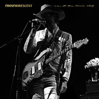 Nothing Was Stolen - Phosphorescent