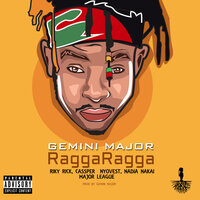 Ragga Ragga - Gemini Major, Nadia Nakai, Cassper Nyovest