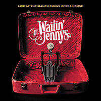 Calling All Angels - The Wailin' Jennys