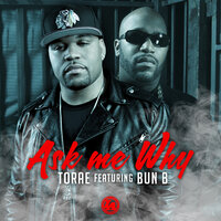 Ask Me Why (Clean) - Torae, Bun B