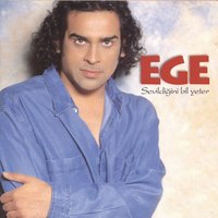 Sevildiğini Bil Yeter - Ege