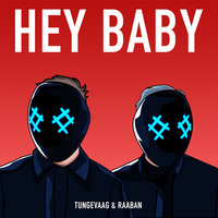 Hey Baby - Raaban, Tungevaag, A7S
