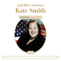 Please Don't Talk about Me When I'm Gone - Kate Smith