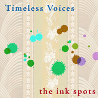 I Don't Want to See the World on Fire - The Ink Spots