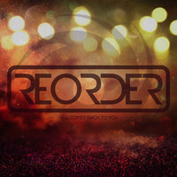 All Comes Back to You - ReOrder