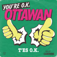 T'es OK, T'es Bath, T'es In - Ottawan