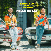 Folle de lui - Tiiwtiiw, Lacrim