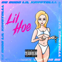 Lil Hoe - OG Buda, LIL KRYSTALLL