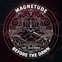Before The Dawn - Magnetude, Julia Marks