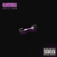 Slowburn - Lucille Crew