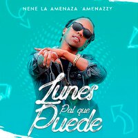 Lunes Pal Que Puede - Amenazzy