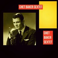 Chet Baker Sextet